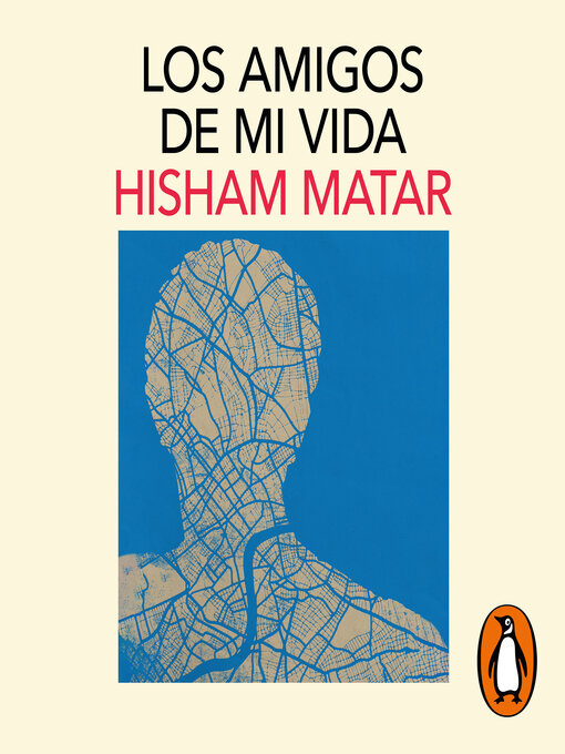 Title details for Los amigos de mi vida by Hisham Matar - Available
